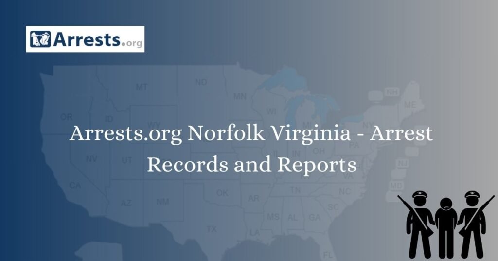 Arrests.org Norfolk Virginia – Arrest Records and Reports